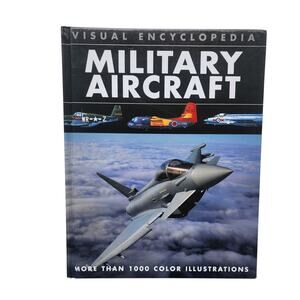 Visual Encyclopedia of Military Aircraft by Jim Winchester Hardcover